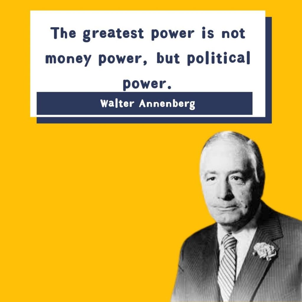 political quotes done by Walter Annenberg