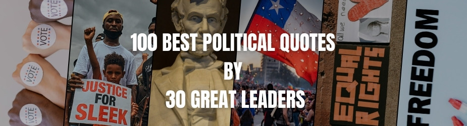 100 Best Political Quotes by 30 great leaders