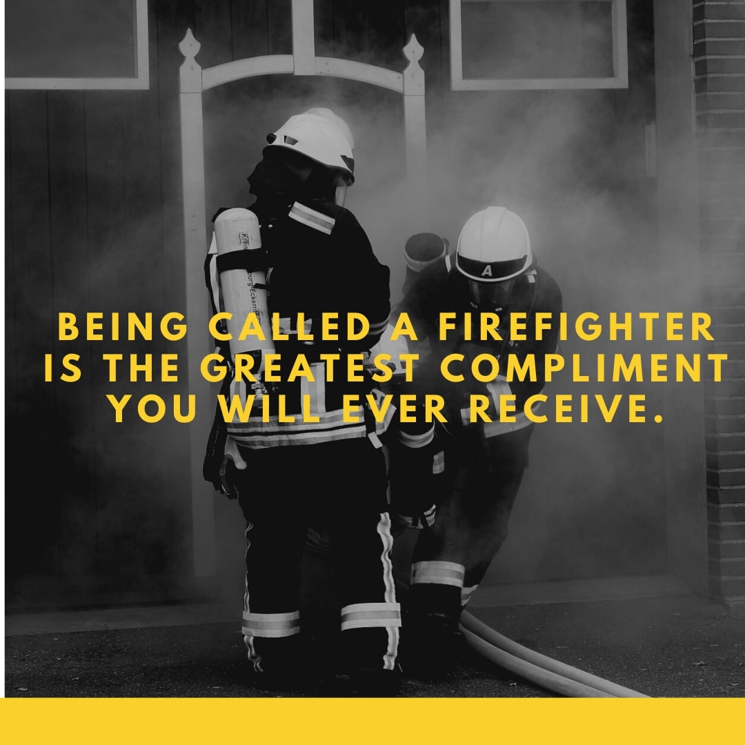 100 Best Firefighter Quotes and Captions to Appreciate Our Real Heroes.