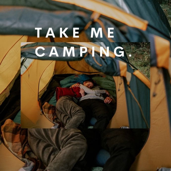 Take me camping quote.