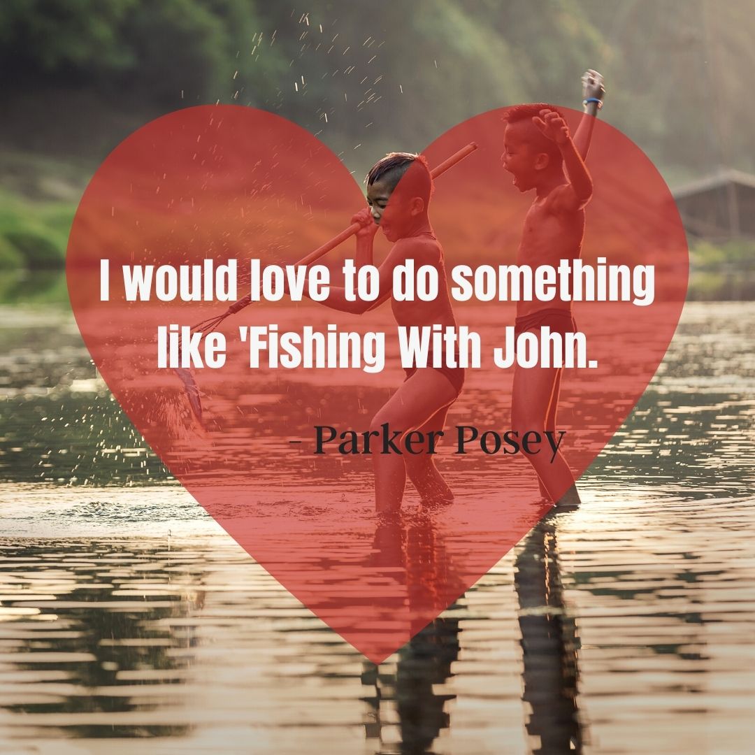 parker posey fishing quotes