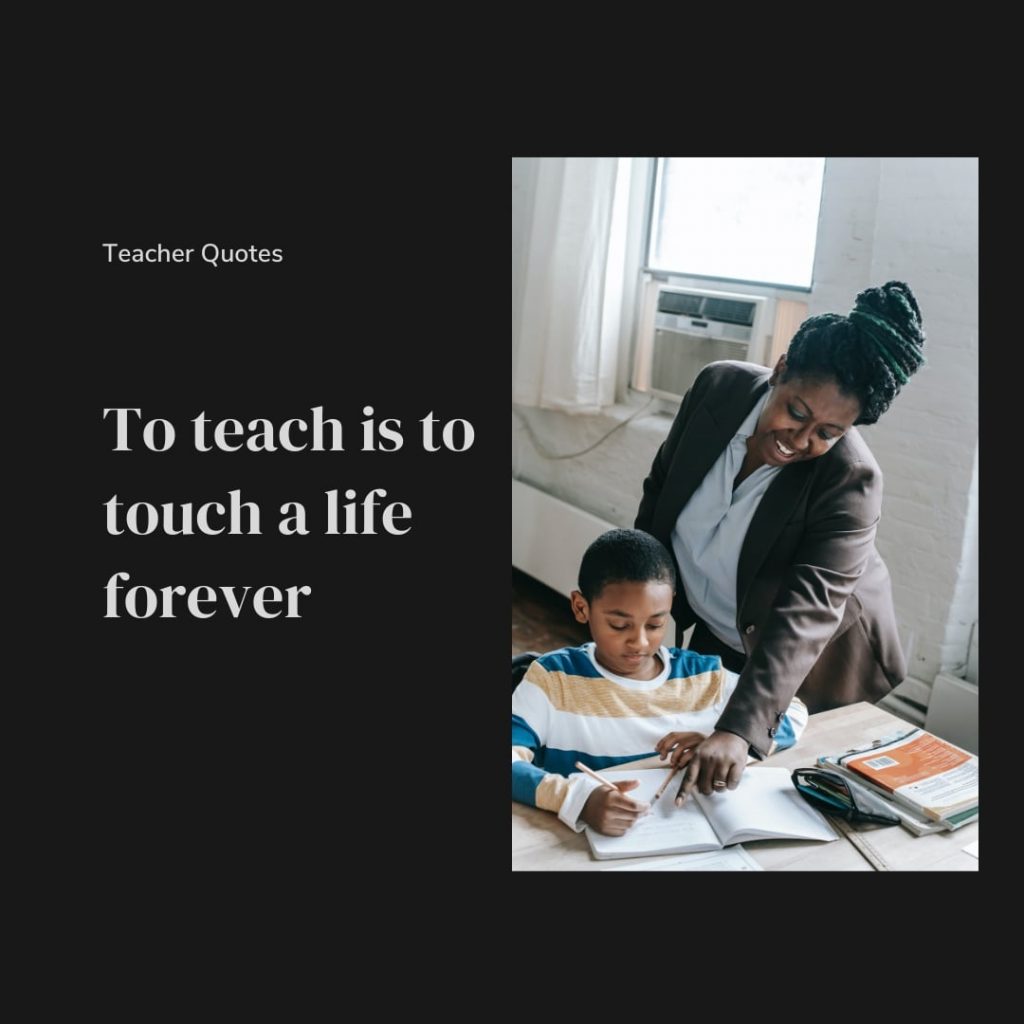 To teach is to touch a life forever images