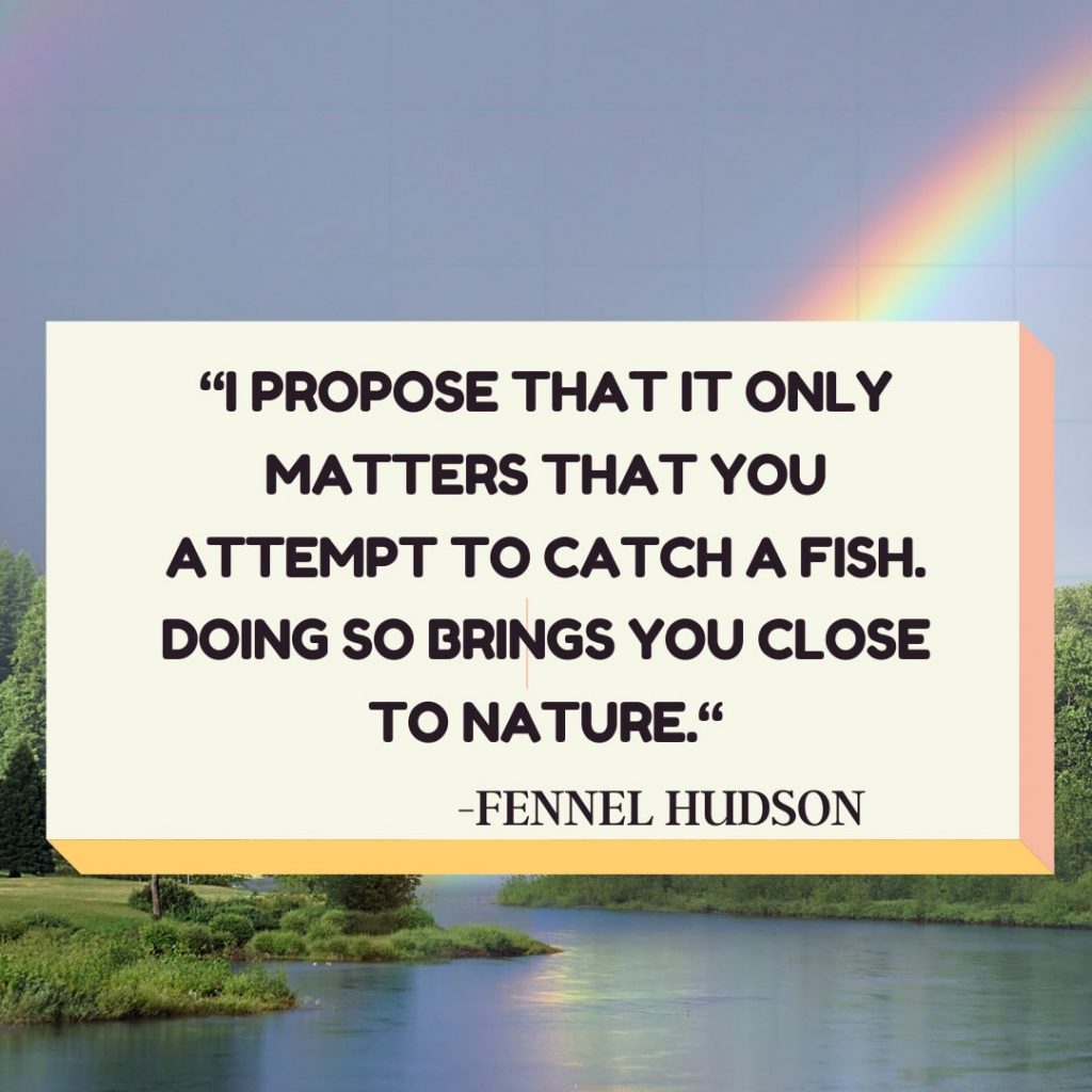 fennel hudson fishing quotes