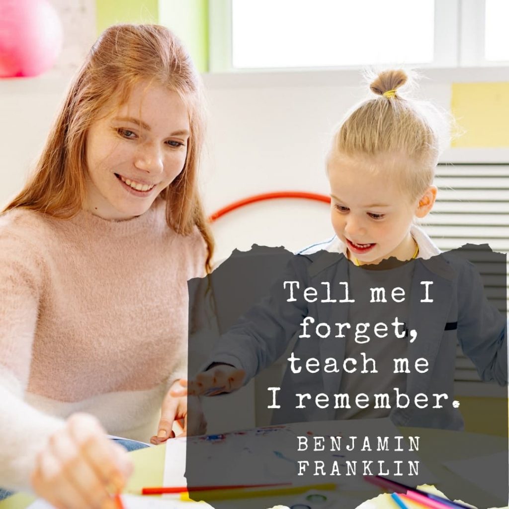Tell me I forget, teach me I remember. - Benjamin Franklin's images